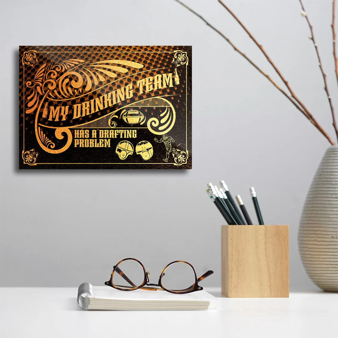 My Drinking Team Has A Drafting Problem Retro - Metal Wall Art - Image 8